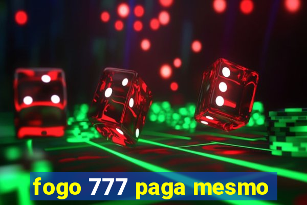 fogo 777 paga mesmo